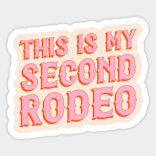 This is my second rodeo (pink and orange saloon-style letters) Sticker